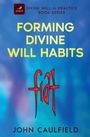 John Caulfield: Forming Divine Will Habits, Buch