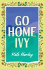 Kate Harley: Go Home, Ivy, Buch