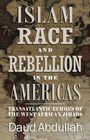 Daud Abdullah: Islam, Race and Rebellion in the Americas, Buch
