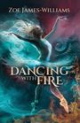 Zoe James-Williams: Dancing With Fire, Buch