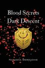 Natasha Derouchie: Blood Secrets Dark Descent, Buch