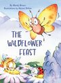 "THE WILDFLOWER FEAST" von Mandy Brown, Illustrationen von Alyona Shilina. Ein fröhlicher Schmetterling fliegt über Blumen.