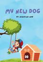 "My New Dog" von Jacqueline Lamb. Zeichnung: Kind auf Schaukel, Hundehütte mit Augen, sonniger Himmel.