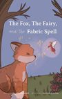 Lara D'Entremont: The Fox, the Fairy, and the Fabric Spell, Buch