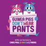 Chris Paul Farias: Guinea Pigs Don't Wear Pants, Buch