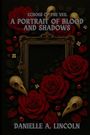 Danielle A Lincoln: A Portrait of Blood and Shadows, Buch
