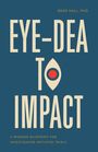 "EYE-DEA TO IMPACT" und "A Modern Blueprint for Investigator-Initiated Trials." Logo mit Auge und rotem Kreis.
