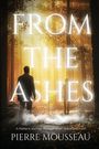 „FROM THE ASHES“ und „A Father’s Journey Through Grief, Grace and Faith“ über einem Wald mit Lichtstrahlen.
