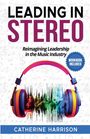 „Leading in Stereo“, „Reimagining Leadership in the Music Industry“, „Workbook Included“. Illustration mit Kopfhörern.