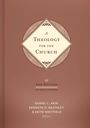 „A Theology for the Church“, zweite Auflage, herausgegeben von Daniel L. Akin, Kenneth D. Keathley & Keith Whitfield.