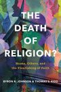 Byron R Johnson: The Death of Religion?, Buch