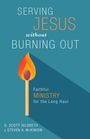 D Scott Hildreth: Serving Jesus Without Burning Out, Buch