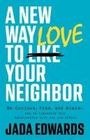 Jada Edwards: A New Way to Love Your Neighbor, Buch