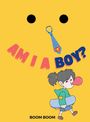 Boom Boom: Am I A Boy?, Buch