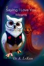 "Saying I Love You Means" und "Oz A. LeKan". Eine Eule mit Brille und Weste steht vor einem lachenden Baum.