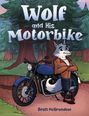 Brett McGranahan: Wolf and His Motorbike, Buch