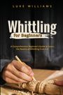 Luke Williams: Whittling For Beginners, Buch