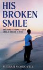 Meirah Moskovitz: His Broken Smile, Buch