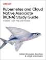 Adrian Sanchez: Kubernetes and Cloud Native Associate (KCNA) Study Guide, Buch