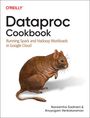 Narasimha Sadineni: Dataproc Cookbook, Buch