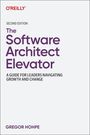 Zweiter Edition: "The Software Architect Elevator" von Gregor Hohpe, ein Leitfaden für Führungskräfte in Wandel und Wachstum.