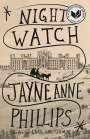 Jayne Anne Phillips: Night Watch (Pulitzer Prize Winner), Buch
