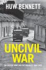 Huw Bennett: Uncivil War, Buch