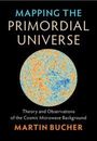 Martin Bucher: Mapping the Primordial Universe, Buch
