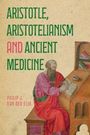Philip J. Van Der Eijk: Aristotle, Aristotelianism and Ancient Medicine, Buch