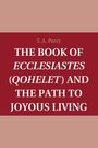 T. A. Perry: The Book of Ecclesiastes (Qohelet) and the Path to Joyous Living, Buch