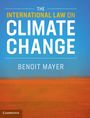 Benoit Mayer: The International Law on Climate Change, Buch