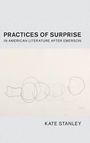 Kate Stanley: Practices of Surprise in American Literature After Emerson, Buch
