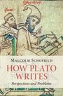 Malcolm Schofield: How Plato Writes, Buch