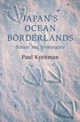 Paul Kreitman: Japan's Ocean Borderlands, Buch