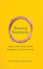 Text: "Brewing Resistance: Indian Coffee House and the Emergency in Postcolonial India" von Kristin Victoria Magistrelli Plys. Ein Kaffeefleck.