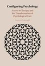 "Configuring Psychology: Access to Therapy and the Transformation of Psychological Care" von Martyn Pickersgill. Kreisförmiges Muster.