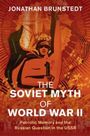 Jonathan Brunstedt: The Soviet Myth of World War II, Buch