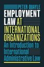 Peter Quayle: Employment Law at International Organizations, Buch