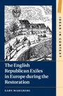 Gaby Mahlberg: The English Republican Exiles in Europe during the Restoration, Buch