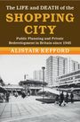 Alistair Kefford: The Life and Death of the Shopping City, Buch