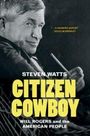"Steven Watts: Citizen Cowboy - Will Rogers and the American People". Zu sehen ist ein Mann mit Pfeife in der Hand.