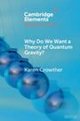 Karen Crowther: Why Do We Want a Theory of Quantum Gravity?, Buch