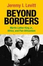 "Beyond Borders: Martin Luther King Jr., Africa, and Pan-Africanism" von Jeremy I. Levitt. Drei Menschen schütteln Hände.