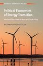 Kathryn Hochstetler: Political Economies of Energy Transition, Buch