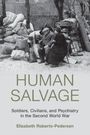 "Human Salvage: Soldiers, Civilians, and Psychiatry in the Second World War" von Elizabeth Roberts-Pedersen. Schwarze-Weiß-Szene von Menschen mit Kisten und Säcken.