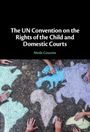 Meda Couzens: The Un Convention on the Rights of the Child and Domestic Courts, Buch