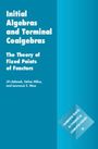 Jiri Adamek: Initial Algebras and Terminal Coalgebras, Buch