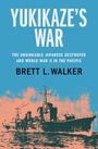 Brett L Walker: Yukikaze's War, Buch