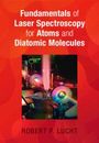 Robert P. Lucht: Fundamentals of Laser Spectroscopy for Atoms and Diatomic Molecules, Buch