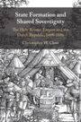 Christopher W. Close: State Formation and Shared Sovereignty, Buch